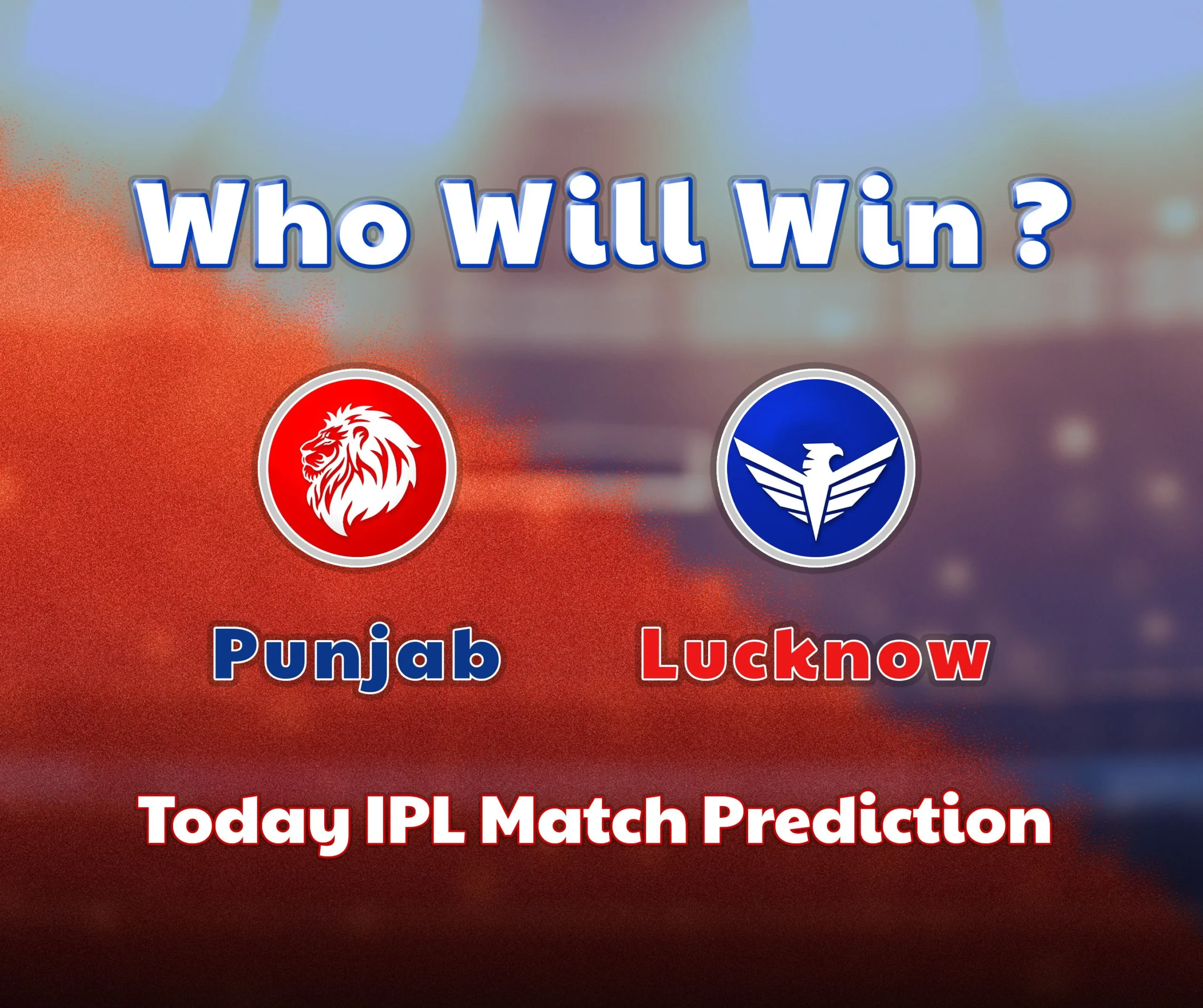 Today IPL Match Prediction Punjab Kings vs Lucknow – Who will win?