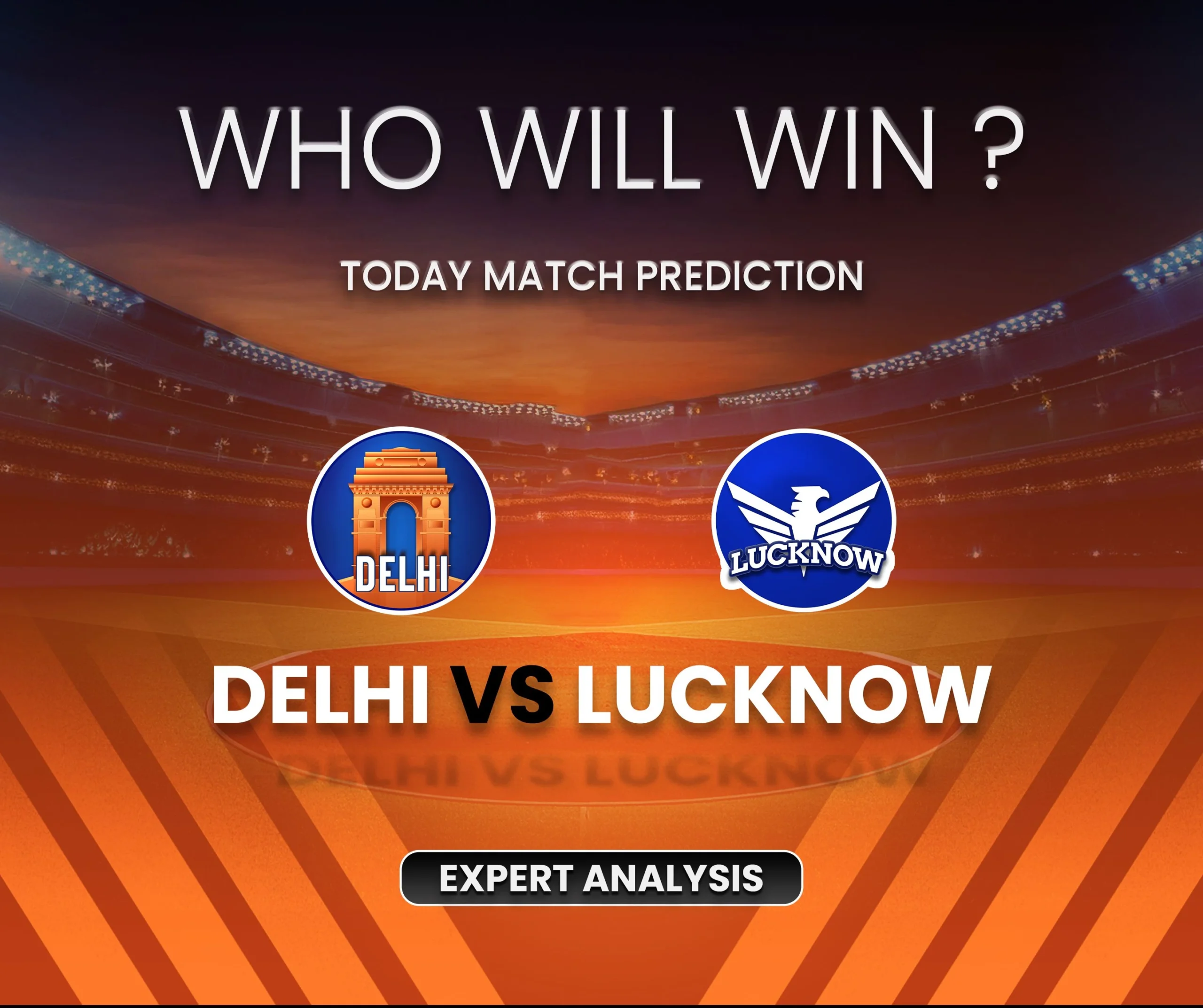 Delhi vs Lucknow Who Will Win Today Match Prediction – Expert Analysis